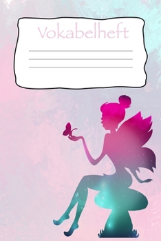 Vokabelheft: Softcover I dickes Vokabelheft I A5 I 100 Seiten I zweispaltig I Sprachen lernen und üben I Fremdsprachen wie englisch, spanisch, ... zum Schulstart I  Motiv: Fee (German Edition)