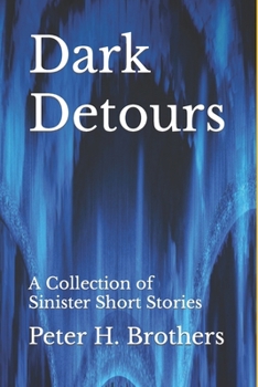 Paperback Dark Detours: A Collection of Sinister Short Stories Book