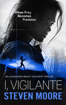 Paperback I, Vigilante: When Prey Becomes Predator Book