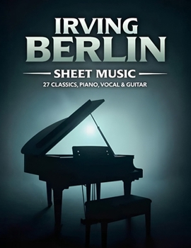 Paperback Irving Berlin Sheet Music: 27 Classics for Piano, Vocal & Guitar Book