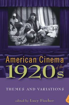 American Cinema of the 1920s: Themes and Variations (Screen Decades) - Book  of the Screen Decades: American Culture/American Cinema