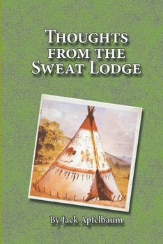 Paperback Thoughts from the Sweat Lodge Book