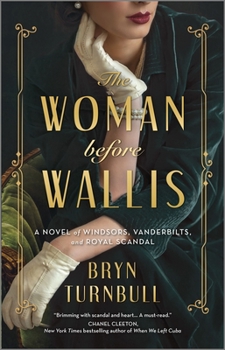 Paperback The Woman Before Wallis: A Novel of Windsors, Vanderbilts, and Royal Scandal Book