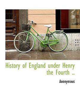 Hardcover History of England Under Henry the Fourth .. Book