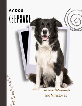 Paperback My Dog Keepsake: Treasured Moments and Milestones Book