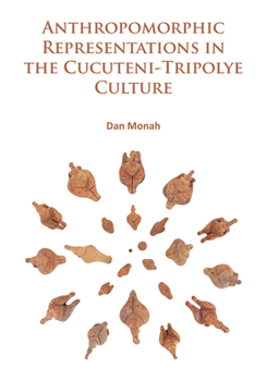Paperback Anthropomorphic Representations in the Cucuteni-Tripolye Culture Book