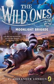 The Wild Ones: Moonlight Brigade - Book #2 of the Wild Ones