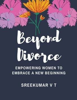 Beyond Divorce: Empowering Women to Embrace a New Beginning