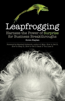 Hardcover Leapfrogging: Harness the Power of Surprise for Business Breakthroughs Book