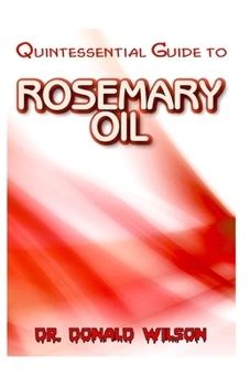 Paperback Quintessential Guide To Rosemary Oil Book