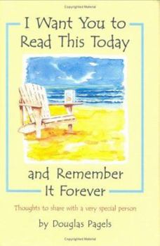 Hardcover I Want You to Read This Today and Remember It Forever Book