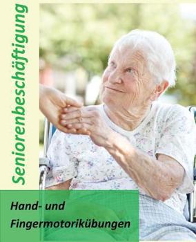 Paperback Hand- und Fingermotorikübungen: Seniorenbeschäftigung [German] Book