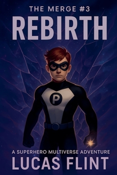 The Merge #3: Rebirth: A Superhero Multiverse Adventure
