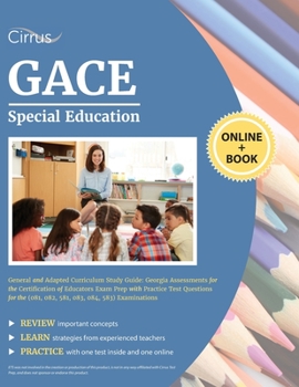 Paperback GACE Special Education General and Adapted Curriculum Study Guide: Georgia Assessments for the Certification of Educators Exam Prep with Practice Test Book