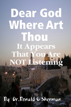 Paperback Dear God Where Art Thou it appears that you are not listening Book