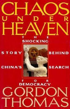 Hardcover Chaos Under Heaven: The Shocking Story of China's Search for Democracy Book