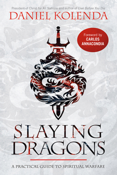 Paperback Slaying Dragons: A Practical Guide to Spiritual Warfare Book