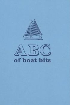 Hardcover ABC of Boat Bits: An Introduction to Sailing a Winkle Brig Book