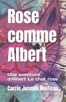 Paperback Rose comme Albert: Une aventure d'Albert Le chat rose [French] Book