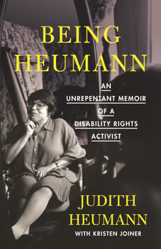 Hardcover Being Heumann: An Unrepentant Memoir of a Disability Rights Activist Book