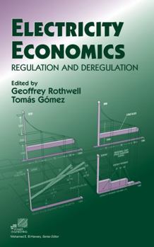 Hardcover Electricity Economics: Regulation and Deregulation Book