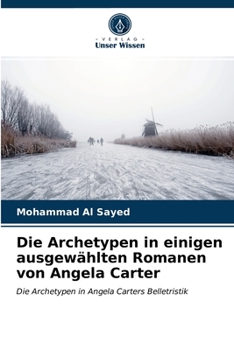 Paperback Die Archetypen in einigen ausgewählten Romanen von Angela Carter [German] Book