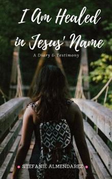 Paperback I Am Healed in Jesus' Name: A Diary & Testimony Book