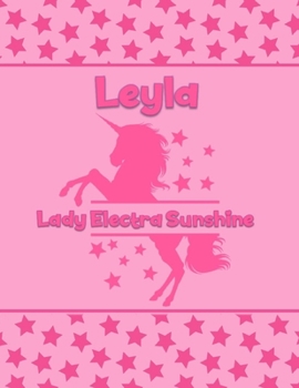 Leyla Lady Electra Sunshine: Personalized Draw & Write Book with Her Unicorn Name Word/Vocabulary List Included for Story Writing