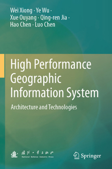 Paperback High Performance Geographic Information System: Architecture and Technologies Book