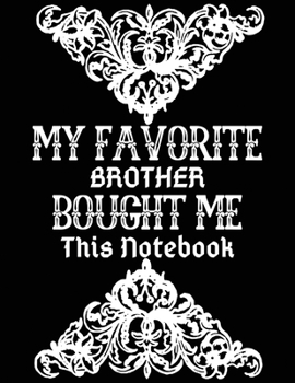 My favorite brother bought me this notebook: This Gift Journal/Notebook Blank Lined Ruled 8.5x11 inches 110 Pages
