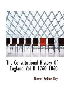 Paperback The Constitutional History of England Vol II 1760 1860 Book