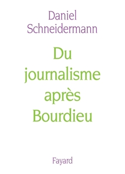 Paperback Du journalisme après Bourdieu [French] Book