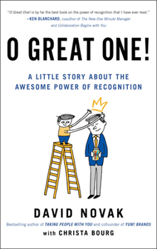 O Great One!: A Little Story About the Awesome Power of Recognition