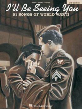 Paperback I'll Be Seeing You: 51 Songs of World War II Book