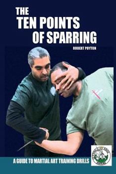 Paperback The Ten Points of Sparring: A Guide to Martial Art Training Drills Book