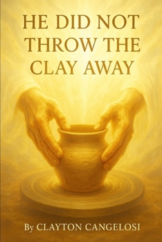 Paperback He Did Not Throw the Clay Away Book