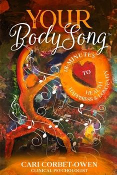 Paperback Your BodySong: 18 minutes to Health, Happiness and Longevity Book