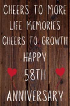 Cheers To More Life Memories Cheers To Growth Happy 58th Anniversary: Funny 58th Cheers to more life memoreis cheers to growth happy anniversary ... / Diary Quote (6 x 9 - 110 Blank Lined Pages)
