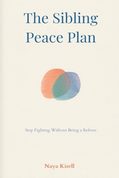 Paperback The Sibling Peace Plan: Stop Fighting Without Being a Referee Book