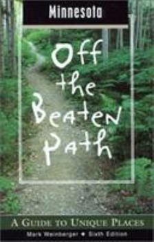 Minnesota Off the Beaten Path: A Guide to Unique Places - Book  of the Off the Beaten Path