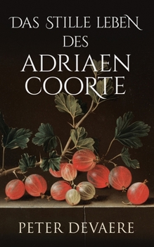 Paperback Das stille Leben des Adriaen Coorte [German] Book