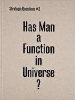 Hardcover Has Man a Function in Universe?: Strategic Questions #2 (Fabrications) Book
