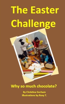 Paperback The Easter Challenge: Why so much Chocolate? Book