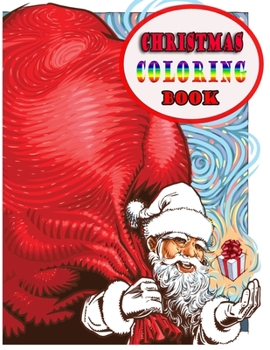 Christmas Coloring Book: A Christmas Coloring Books with Fun Easy and Relaxing Pages Gifts for Boys Girls Kids|50 unique design for kids bulk|large size (8.5x11) for children.