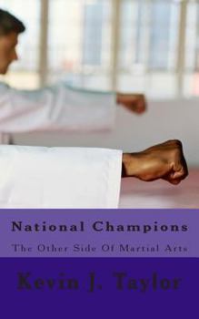 National Champions: The Other Side of Martial Arts