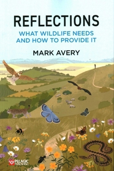 Paperback Reflections: What Wildlife Needs and How to Provide It Book