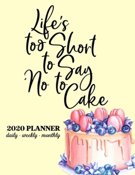 2020 Planner: 2020 Weekly & Monthly Planner for January 2020 - December 2020 + To Do List Section, Includes Important Dates, Birthday, Goals + Notes ... 2020, Cake Planner 2020, Girly Planner 2020