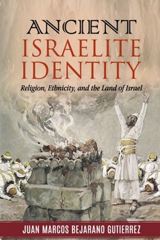 Paperback Ancient Israelite Identity: Religion, Ethnicity, and the Land of Israel Book