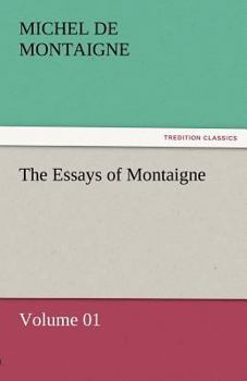 Paperback The Essays of Montaigne - Volume 01 Book