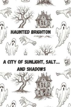 Paperback Brighton: A City of Sunlight, Salt... and Shadows Book